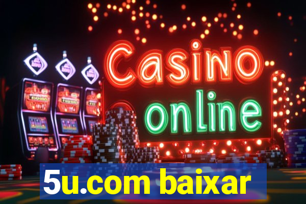 5u.com baixar